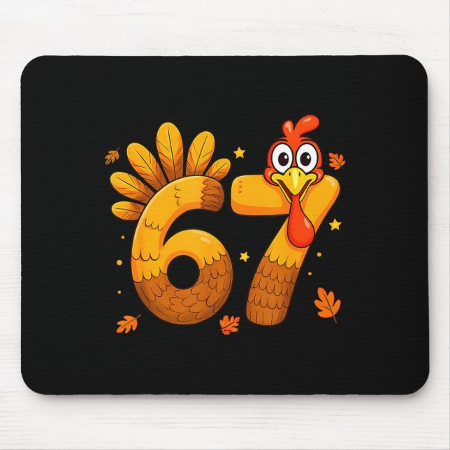 6 7 Thanksgiving Funny Turkey Six Seven Men Women  Mouse Mat (Front)