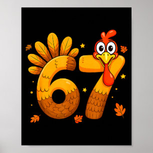 6 7 Thanksgiving Funny Turkey Six Seven Men Women  Poster