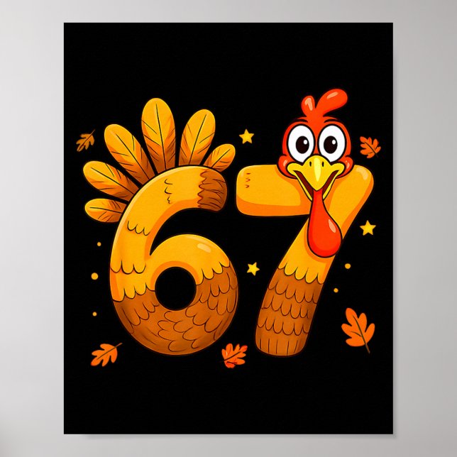 6 7 Thanksgiving Funny Turkey Six Seven Men Women  Poster (Front)