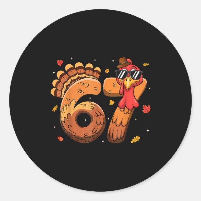 6 7 Thanksgiving Funny Turkey Thanksgiving 67 Men  Classic Round Sticker (Front)