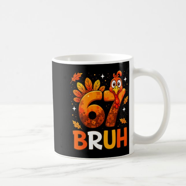6 7 Thanksgiving Funny Turkey Thanksgiving 67 Men  Coffee Mug (Right)