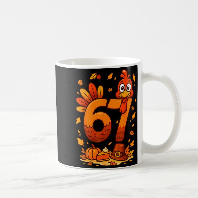 6 7 Thanksgiving Funny Turkey Thanksgiving 67 Men  Coffee Mug (Right)