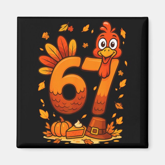 6 7 Thanksgiving Funny Turkey Thanksgiving 67 Men  Magnet (Front)