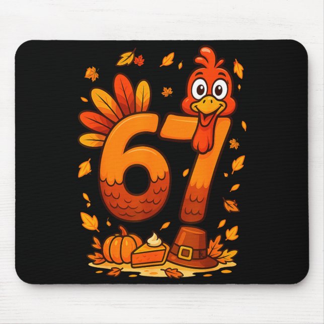 6 7 Thanksgiving Funny Turkey Thanksgiving 67 Men  Mouse Mat (Front)