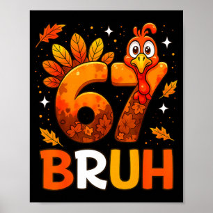 6 7 Thanksgiving Funny Turkey Thanksgiving 67 Men Poster