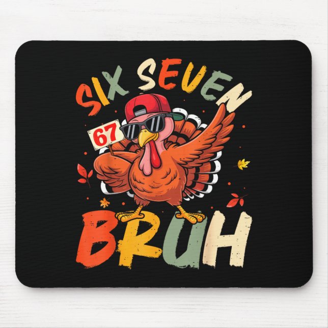 6 7 Thanksgiving Shirts Men Boys Funny Turkey Meme Mouse Mat (Front)
