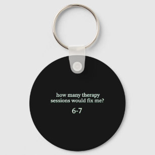 6-7 Therapy Tee, Six Seven Funny Mental Health Hum Key Ring
