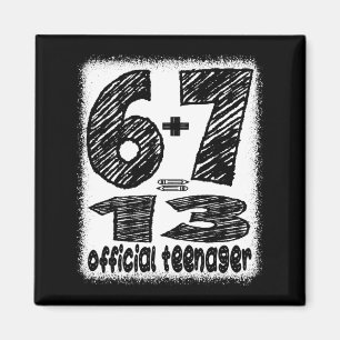 6+7 turning 13 year old teenager boys funny 13th magnet