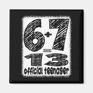6+7 turning 13 year old teenager boys funny 13th magnet