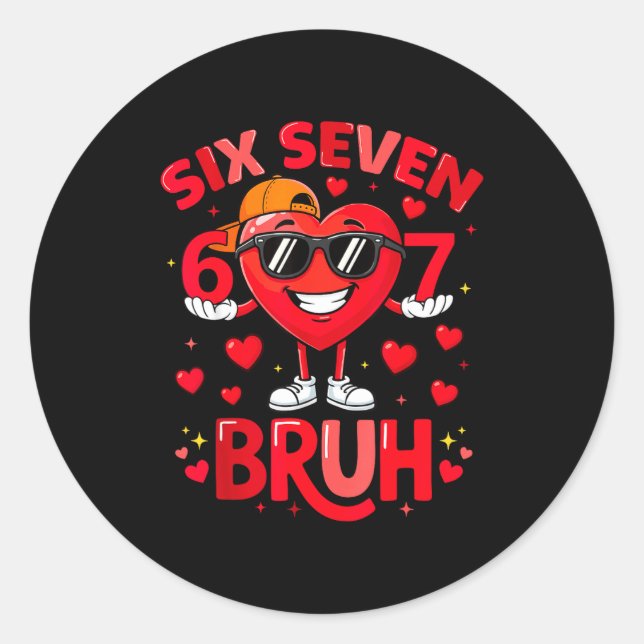 6 7 Valentines Day Shirt Men Boys Funny Heart Meme Classic Round Sticker (Front)