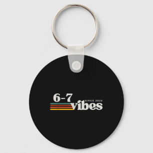 6 7 Vibes 2025 67 Meme Trendy Retro Funny Saying Key Ring