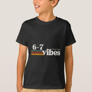 6 7 Vibes 2025 67 Meme Trendy Retro Funny Saying T-Shirt