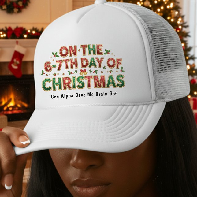 6-7th Days of Christmas Brain Rot Funny Holiday Trucker Hat (Creator Uploaded)