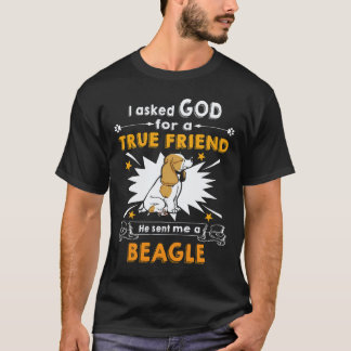 6 Asked God - True Friend - A Beagle T-Shirt