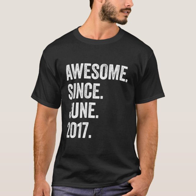 6 Awesome Since June 2017 6Th T-Shirt (Front)