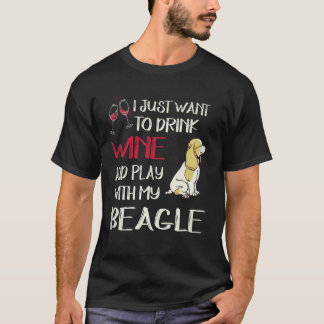 6 Drink Wine And Play With My Beagle T-Shirt
