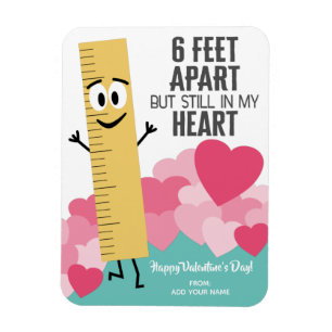 6 Feet Apart Still in my heart - Ruler Valentine Magnet