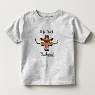 6 Ft. Back Buckaroo, Longhorn Steer Toddler T-Shirt