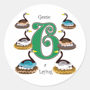 6 Geese a Laying Classic Round Sticker