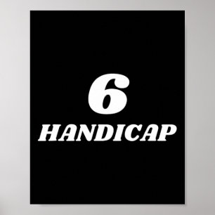 6 Handicap Golf Biden Funny  Poster