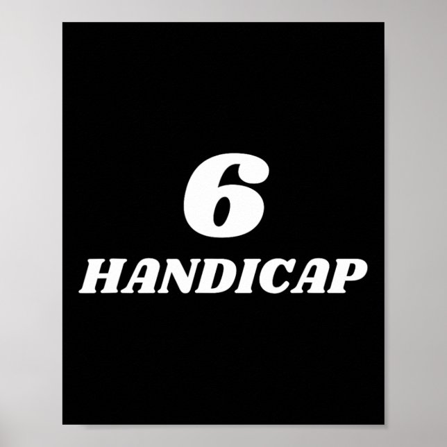6 Handicap Golf Biden Funny  Poster (Front)