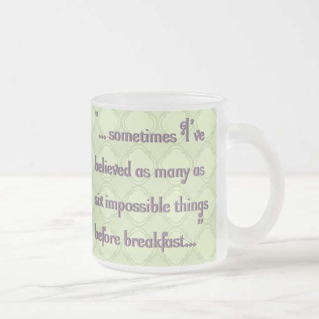 6 Impossible Things Before Breakfast Frosted Glass Coffee Mug (Right)
