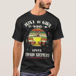 6 Just A Girl Who Loves German Shepherd T-Shirt