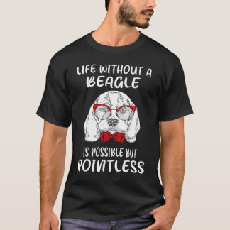 6 Life Without A Beagle T-Shirt