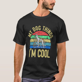 6 My Dog Things I'm Cool German Shepherd T-Shirt