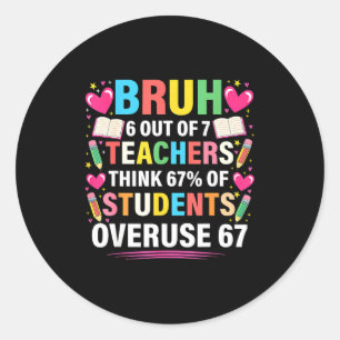 6 Out Of 7 Teachers Think 67% Of Students Overuse Classic Round Sticker