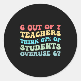 6 Out Of 7 Teachers Think 67% Of Students Overuse Classic Round Sticker
