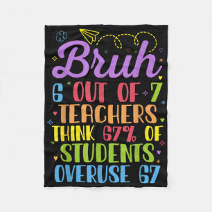 6 Out Of 7 Teachers Think 67% Of Students Overuse Fleece Blanket