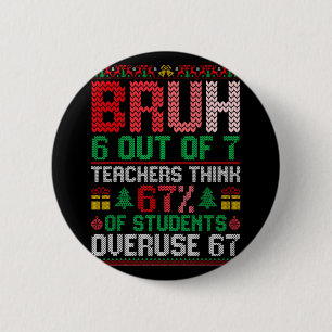 6 Out Of 7 Teachers Think 67% Students Overuse 67 Cm Round Badge