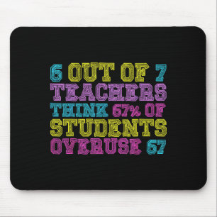 6 Out Of 7 Teachers Think 67% Students Overuse 67 Mouse Mat