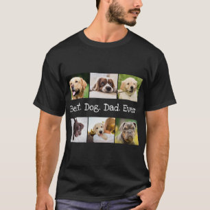 6 Photo Collage Best Dog Dad Ever Black and White T-Shirt