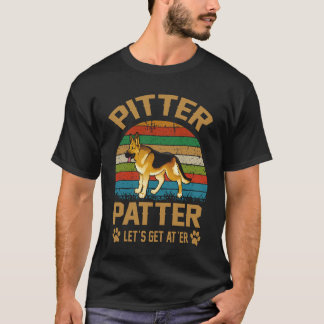6 Pitter Patter Let's Get At'er German Shepherd T-Shirt