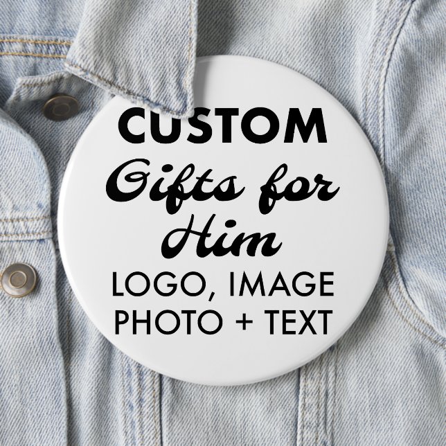 6" Round Button Pin Badge Custom Gifts for Him (In Situ)