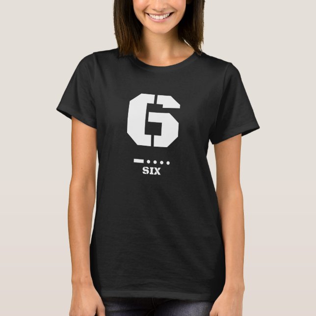 6(Six) NATO Phonetic Numeral & Morse Code T-Shirt (Front)