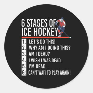 6 Stages of Ice Hockey and hockey player  Classic Round Sticker