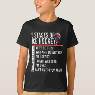 6 Stages of Ice Hockey and hockey player T-Shirt