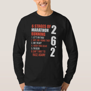6 Stages of Marathon Running for Runners   T-Shirt
