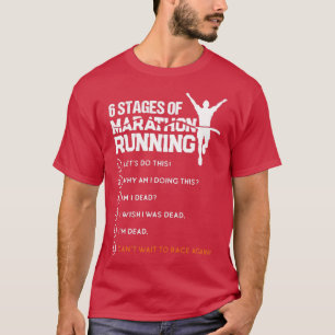 6 Stages Of Marathon Running Funny Runner Sport Lo T-Shirt
