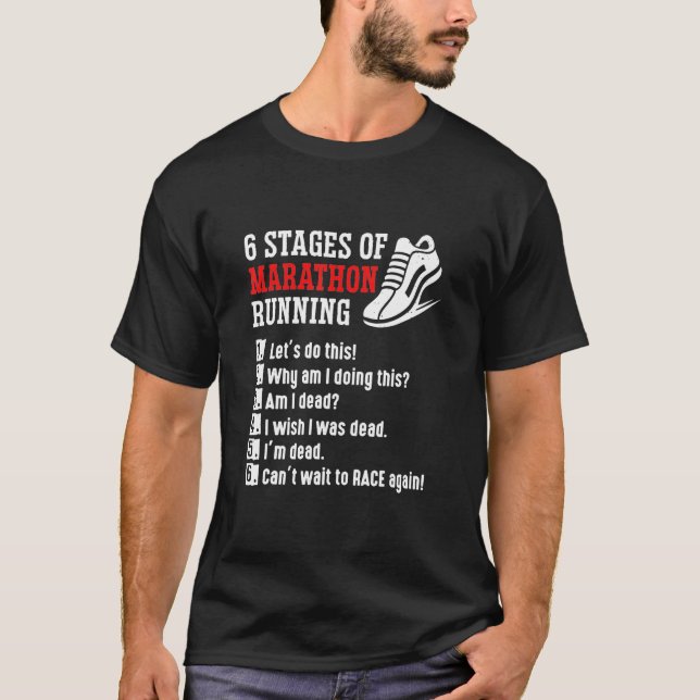 6 Stages Of Marathon Running Runner T-Shirt (Front)