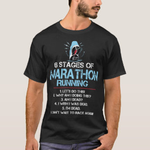6 Stages of Marathon Running shirt