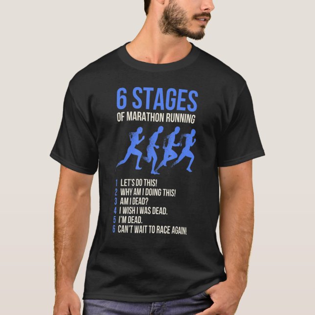 6 Stages Of Marathon Running T-Shirt (Front)