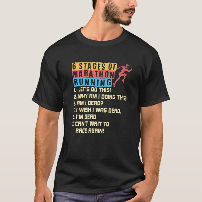 6 Stages of Marathon Running   T-Shirt (Front)