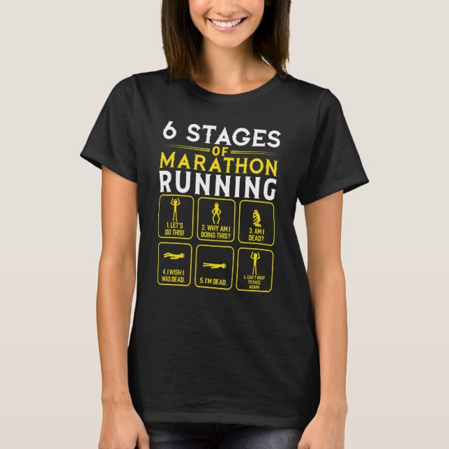 6 Stages Of Marathon Running T-Shirt (Front)