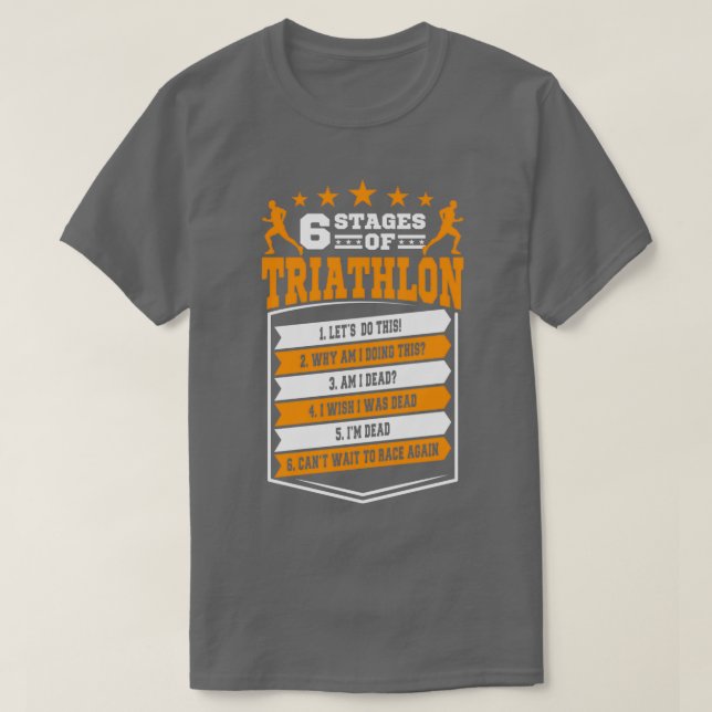6 Stages Of Triathlon Gift T-Shirt (Design Front)