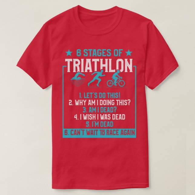 6 Stages of Triathlon T-Shirt (Design Front)