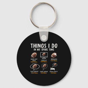 6 Things I Do In My Spare Time American Football H Key Ring